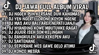 Download lagu DJ JAWA FULL ALBUM VIRAL TIKTOK 2026 || DJ NGGEH PUN KERSANE DUH KANGMAS X KIRANG X DEMI KOWE mp3