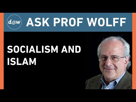 AskProfWolff:: Socialism and Islam