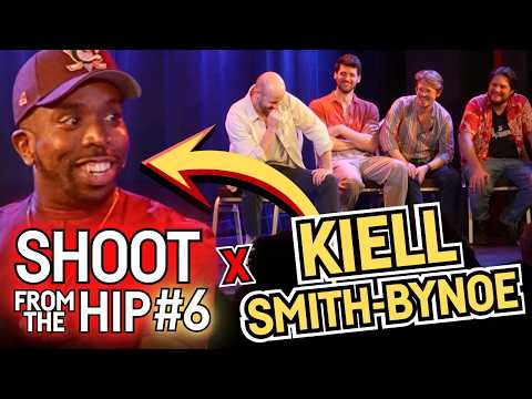 Shoot From The Hip #6 - KIELL SMITH-BYNOE | FULLY IMPROVISED COMEDY SHOW