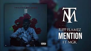 Ripp Flamez - Mention ft. MGK (Project Melodies 2)