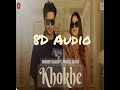 Khokhe 8D Audio Mankirt Aulakh Pranjal Dahiya Punjabi Song
