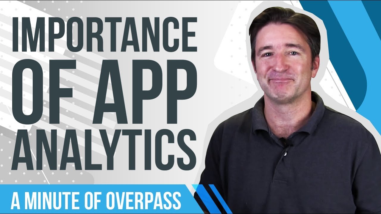 Importance of App Analytics - A Minute of Overpass