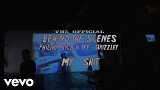Philthy Rich - My Shit (BTS) ft. Tee Grizzley