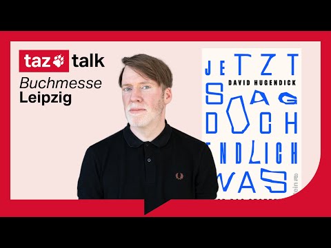 Video Thumbnail: David Hugendick: Jetzt sag doch endlich was – taz Talk meets Buchmesse Leipzig