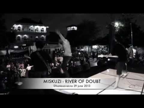 miskuzi - river of doubt (dhamasavana high school)