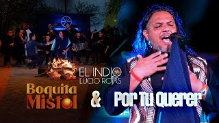 El Indio Lucio Rojas - Boquita de mistol / Por tu querer