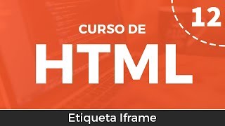 Curso de HTML desde cero |  12 - Etiqueta Iframe