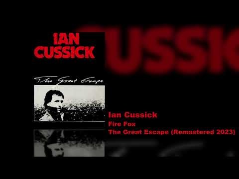 Ian Cussick - Fire Fox (The Great Escape)