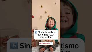 AUTISMO INFANTIL: 5 Sinais De TEA Que O Eric Não Apresentou