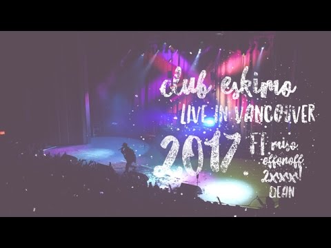 [FanCam] DEAN IN VANCOUVER w. Club Eskimo ft. Miso, Offonoff, 2xxx!