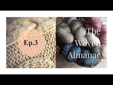 Episode 3 The Woven Almanac Podcast - Knitting, Crochet and Arty Stuff