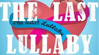 Last Lullaby Lyrics Video OFFICIAL - Itty Bitty Beats