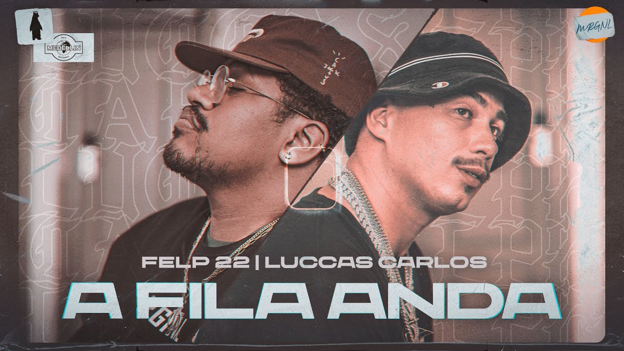 A fila anda - Luccas Carlos e Felp 22