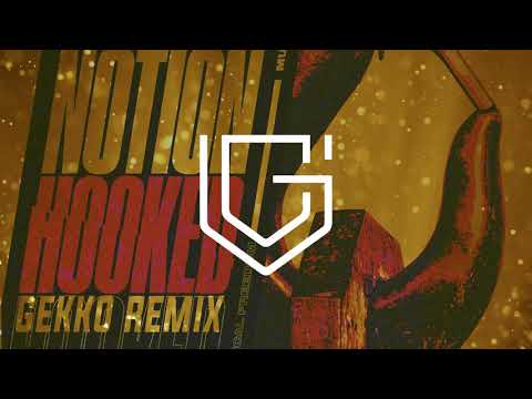 Notion - Hooked (Gekko Remix)