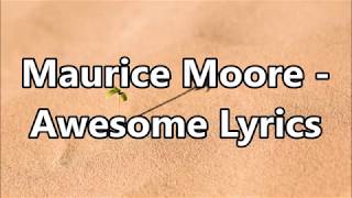 Maurice Moore - Awesome Lyrics