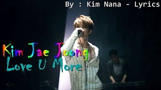 Kim Jae Joong (김재중) Love You More - Lyrics HD
