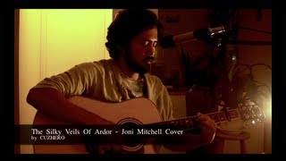 The Silky Veils Of Ardor - Joni Mitchell Cover