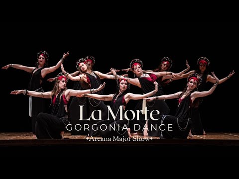 La Morte - Gorgonia Dance - ARCANA MAJOR SHOW