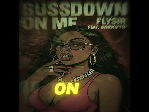FlySir - BussDown On Me Ft. DarkVyb || (Official Lyric Video)