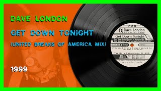 🌃🌠 Dave London - Get Down Tonight (United Breaks Of America Mix) [1999]