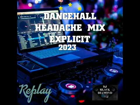 Dancehall Headache Mix-2023