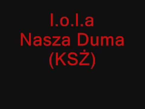 l.o.l.a- Nasza Duma(KSŻ)