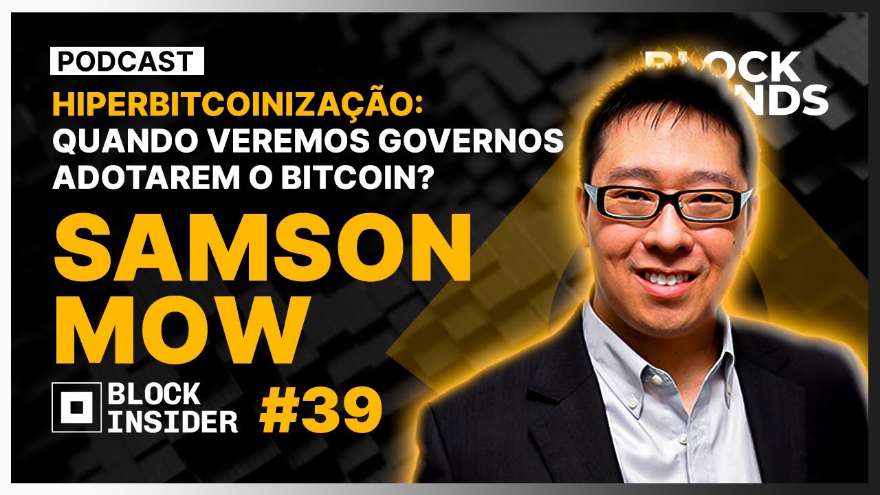 Quando os países vão adotar o Bitcoin? Conselheiro de Nayib Bukele, Samson Mow - Block Insider #39