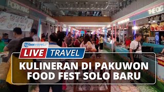 Kulineran di Pakuwon Food Fest Solo Baru, Hadirkan 30 Lebih Tenant Makanan