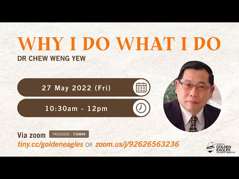 Golden Eagles 2022 Why I Do What I Do | Dr Chew Weng Yew