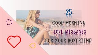 25 Good Morning Love Messages For Your Boyfriend