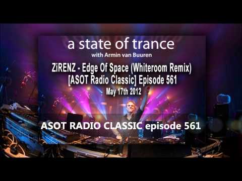 ZiRENZ - Edge of Space - Whiteroom Remix - ASOT RADIO CLASSIC episode 561