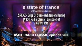 ZiRENZ - Edge of Space - Whiteroom Remix - ASOT RADIO CLASSIC episode 561