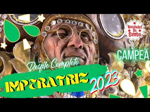 IMPERATRIZ LEOPOLDINENSE 2023- DESFILE COMPLETO. (CAMPEÃ)