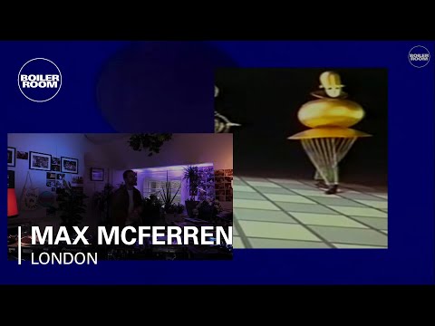 Max McFerren Boiler Room London DJ Set