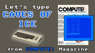 Let's Type Caves of Ice from COMPUTE! Magazine - Commodore 64 - Issue 40, September 1983