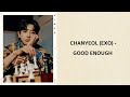 CHANYEOL (EXO) - Good Enough (lyrics)