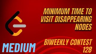 YouTube video 'LeetCode | 3112. Minimum Time to Visit Disappearing Nodes | Medium | Biweekly Contest 128'