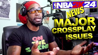 CROSSPLAY COMPLETELY BROKEN & MORE - NBA 2K24 NEWS UPDATE