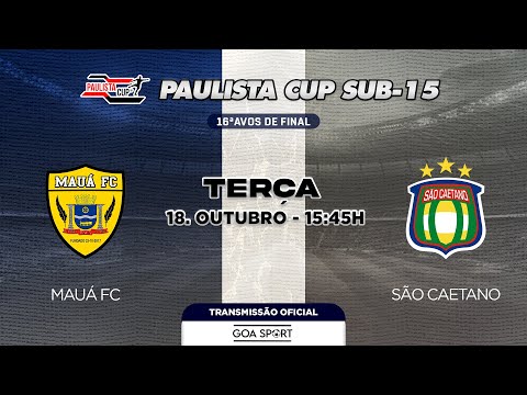 SUB-15/ MAUÁ FC X AD SÃO CAETANO - 16ªAVOS DE FINAL | PAULISTA CUP 2025