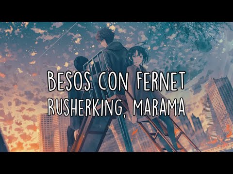 Besos con Fernet - Rusherking, Marama