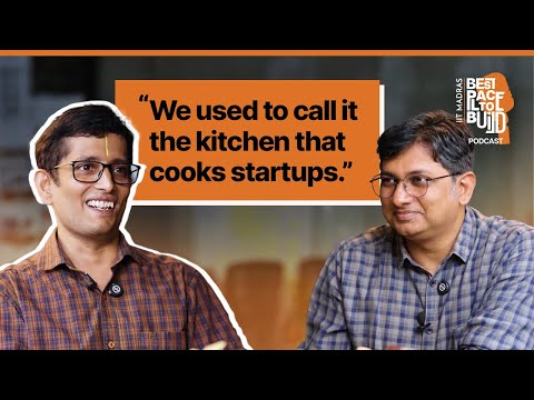 Prof. Satyanarayanan Seshadri | "We used to call it the kitchen that cooks startups" | Ep. 4