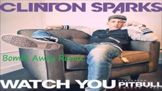 Clinton Sparks feat. Pitbull &amp; Disco Fries  - Watch You (Bombs Away Remix)