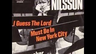 Nilsson  -  I guess the lord must be in New York City