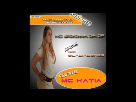 MC ERIKINHA DA DP - RESPOSTA  MC KATIA.wmv