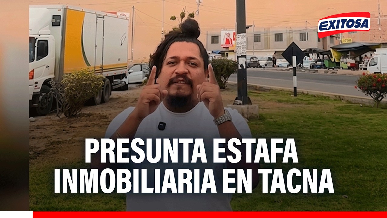 🔴🔵 Caso ‘Oscar Capital’: Más de 20 presuntos agraviados por presunta estafa en Tacna