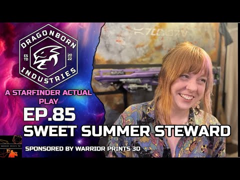 Sweet Summer Steward | Dragonborn Industries | Campaign 1, Episode 85 | Starfinder Actual play