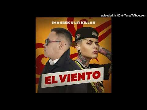 Imanbek Ft. Lit Killah - El Viento