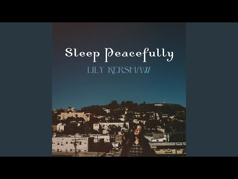 Sleep Peacefully - Lily Kershaw