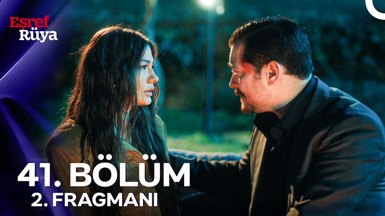 Eşref Rüya 41. Bölüm 2. Fragmanı