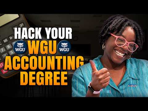How to Hack Your WGU Bachelor of Science in Accounting Degree | Detailed Transfer Course Guide
